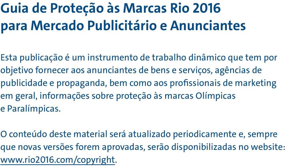 profissionais de marketing em geral, informações sobre proteção às marcas Olímpicas e Paralímpicas.