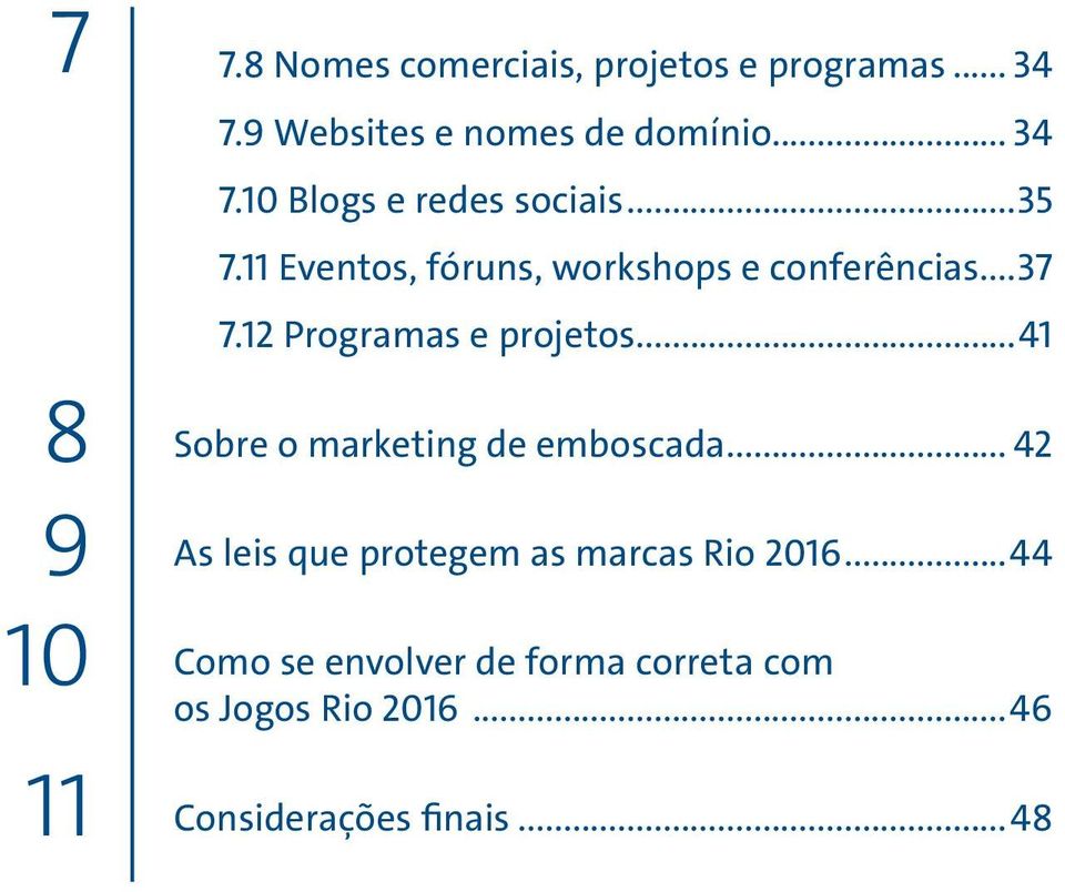 12 Programas e projetos...41 Sobre o marketing de emboscada.