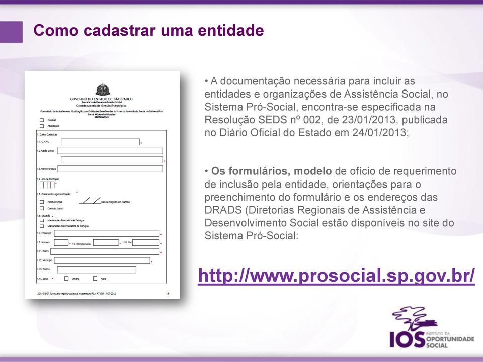 formulários, modelo de ofício de requerimento de inclusão pela entidade, orientações para o preenchimento do formulário e os endereços