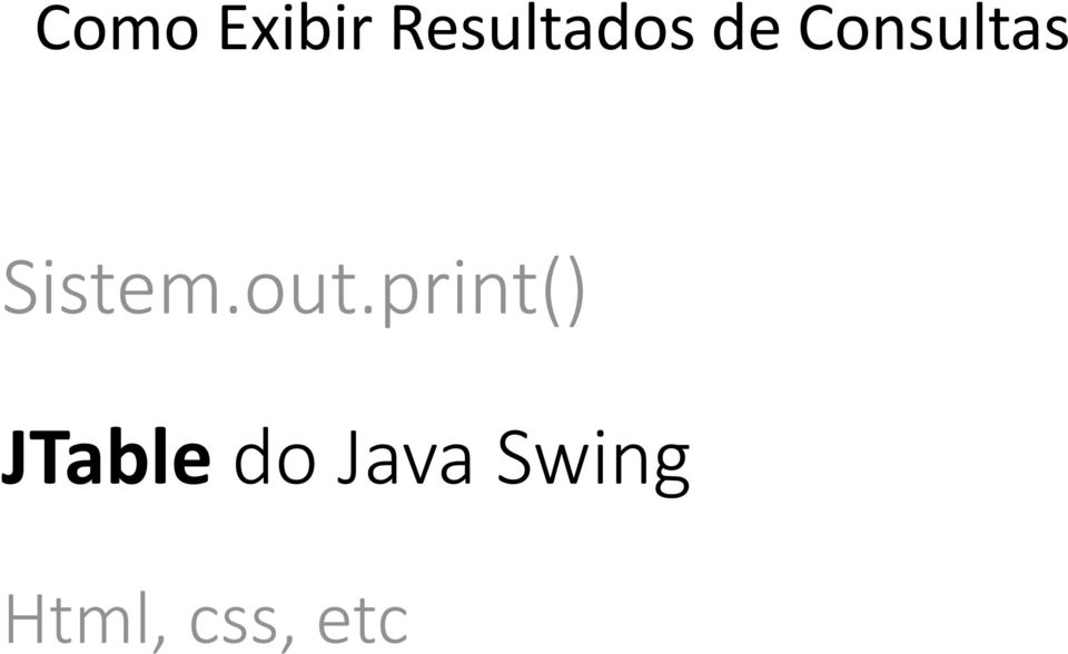 out.print() JTable do