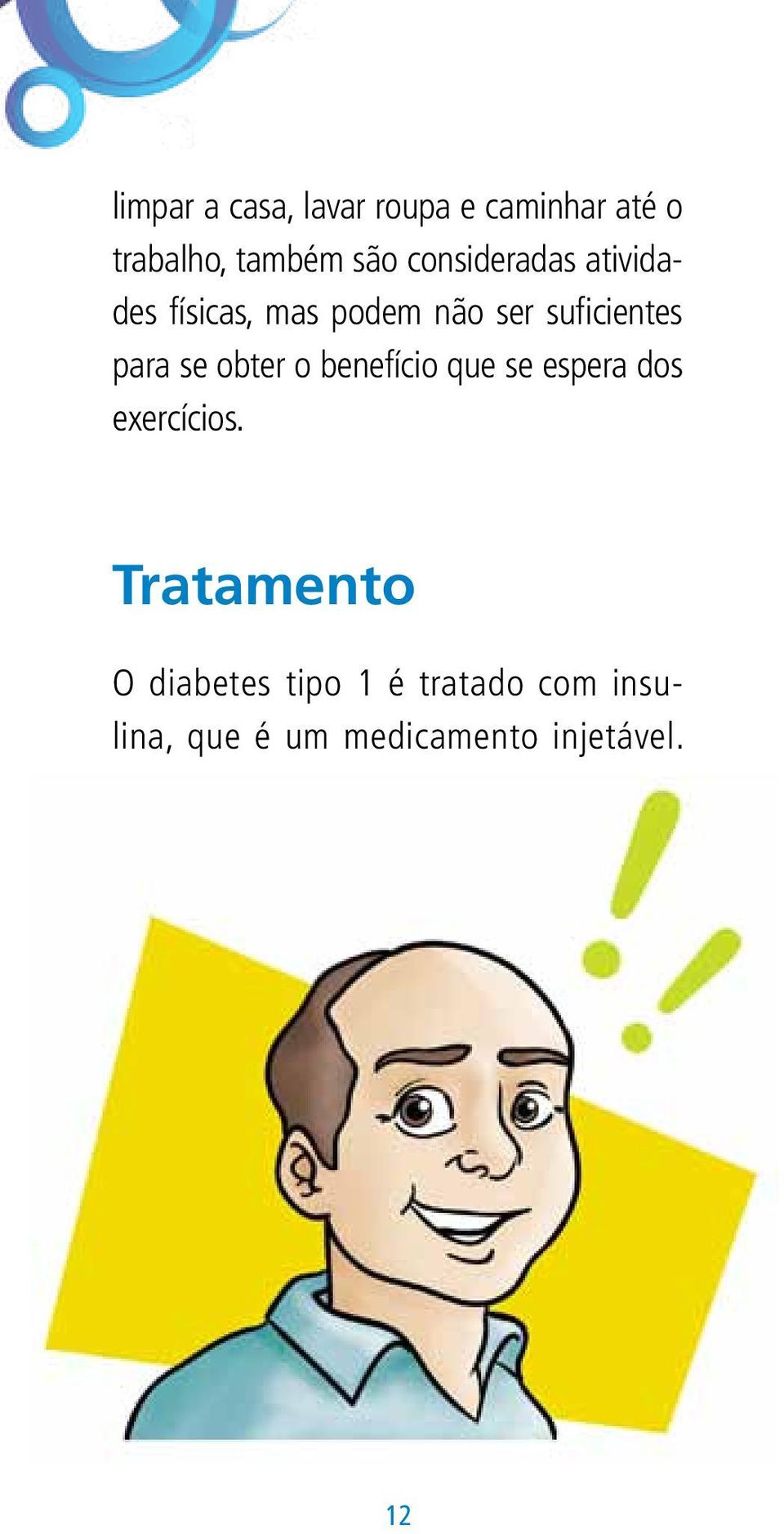 se obter o benefício que se espera dos exercícios.