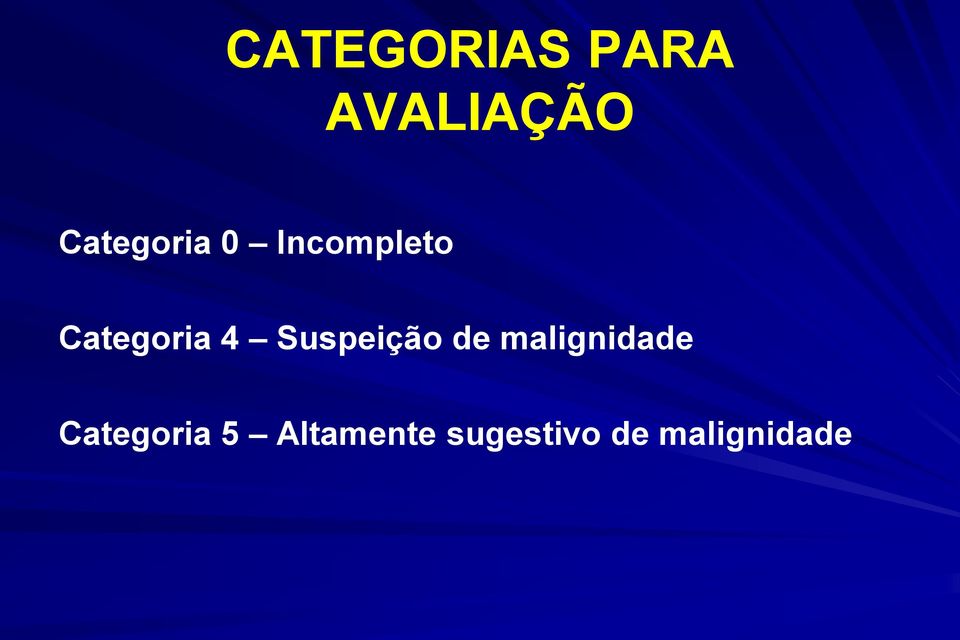 4 Suspeição de malignidade