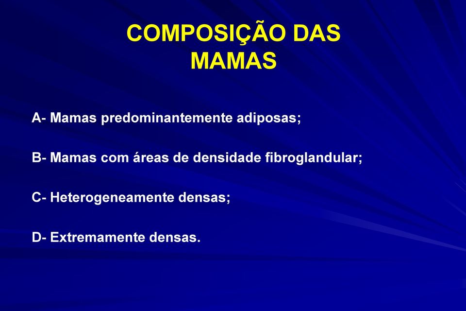 com áreas de densidade fibroglandular;