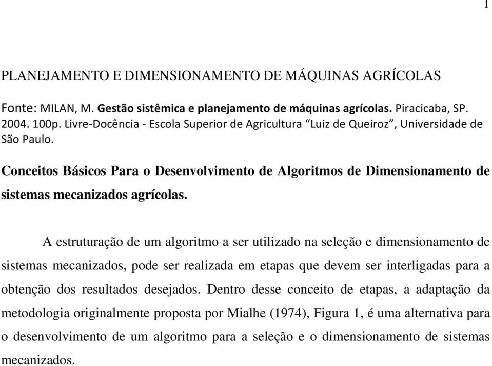 Conceitos Básicos Para o Desenvolvimento de Algoritmos de Dimensionamento de sistemas mecanizados agrícolas.