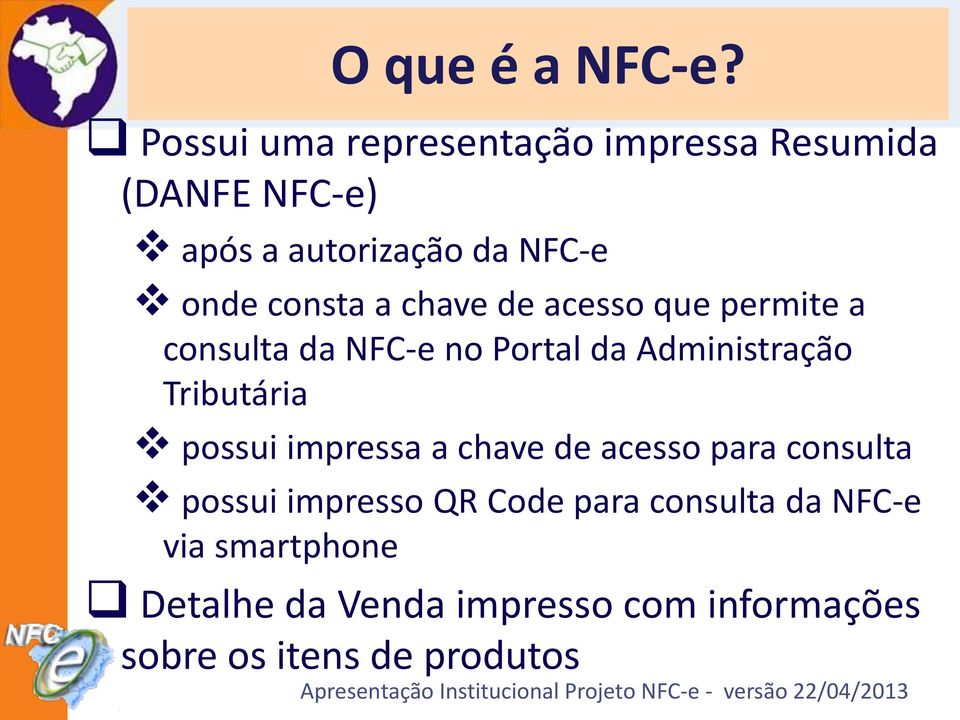 consta a chave de acesso que permite a consulta da NFC-e no Portal da Administração Tributária