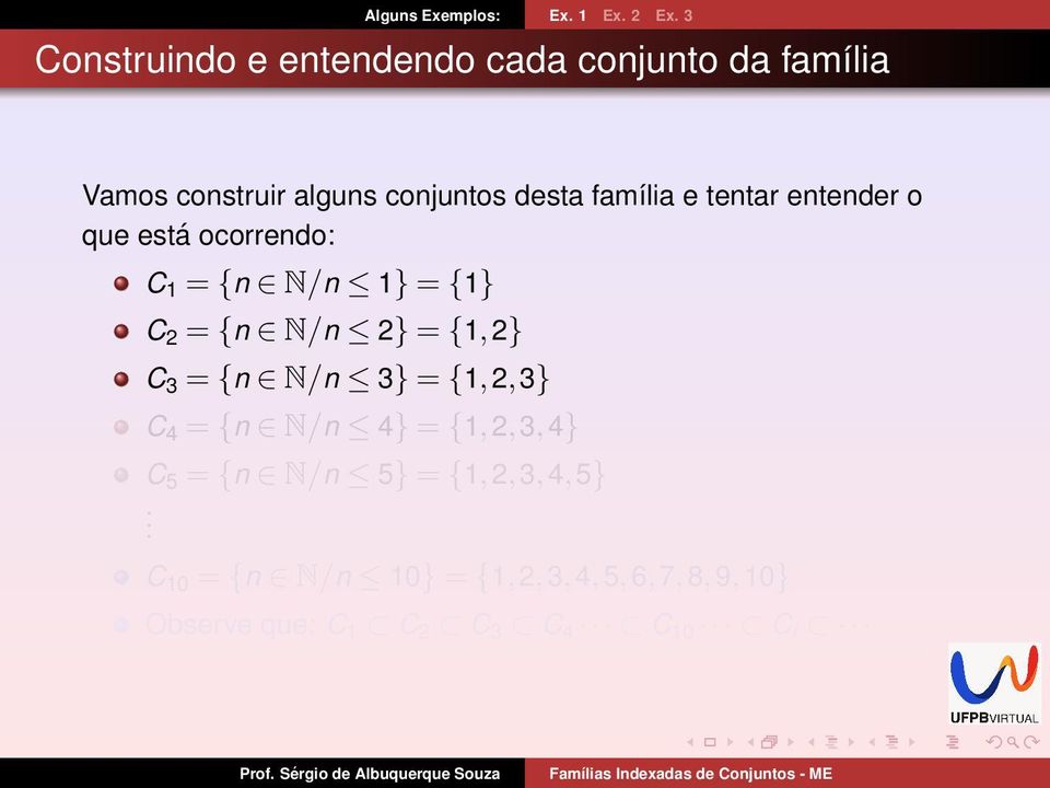 1} = {1} C 2 = {n N/n 2} = {1,2} C 3 = {n N/n 3} = {1,2,3} C 4 = {n N/n 4} = {1,2,3,4} C 5 =