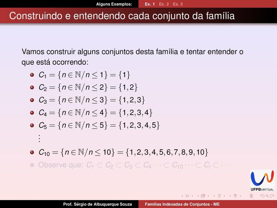 1} = {1} C 2 = {n N/n 2} = {1,2} C 3 = {n N/n 3} = {1,2,3} C 4 = {n N/n 4} = {1,2,3,4} C 5 =