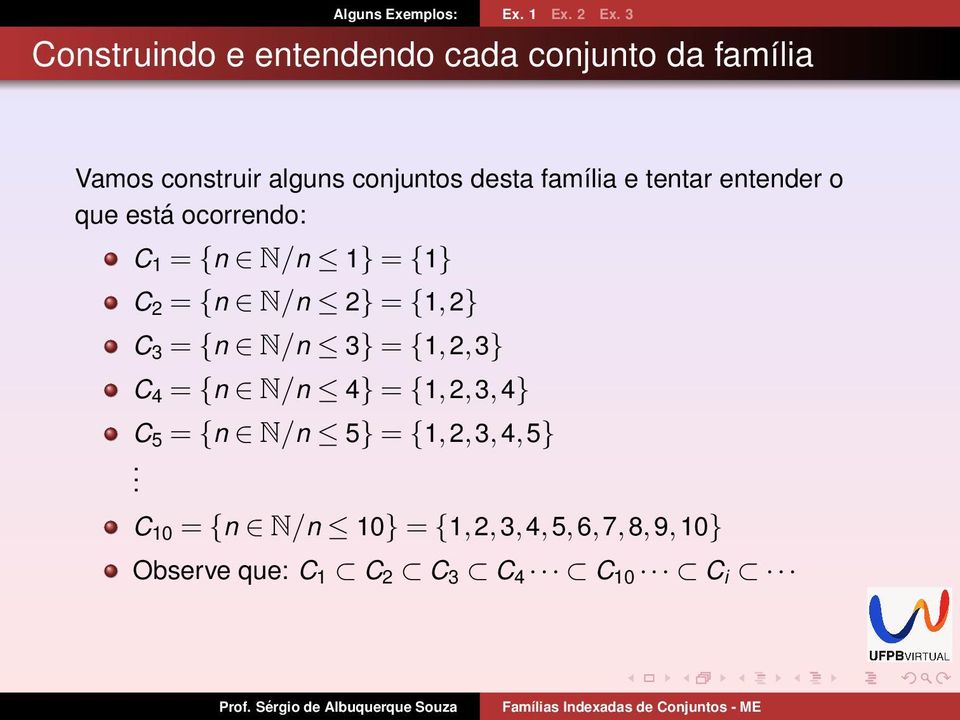 1} = {1} C 2 = {n N/n 2} = {1,2} C 3 = {n N/n 3} = {1,2,3} C 4 = {n N/n 4} = {1,2,3,4} C 5 =