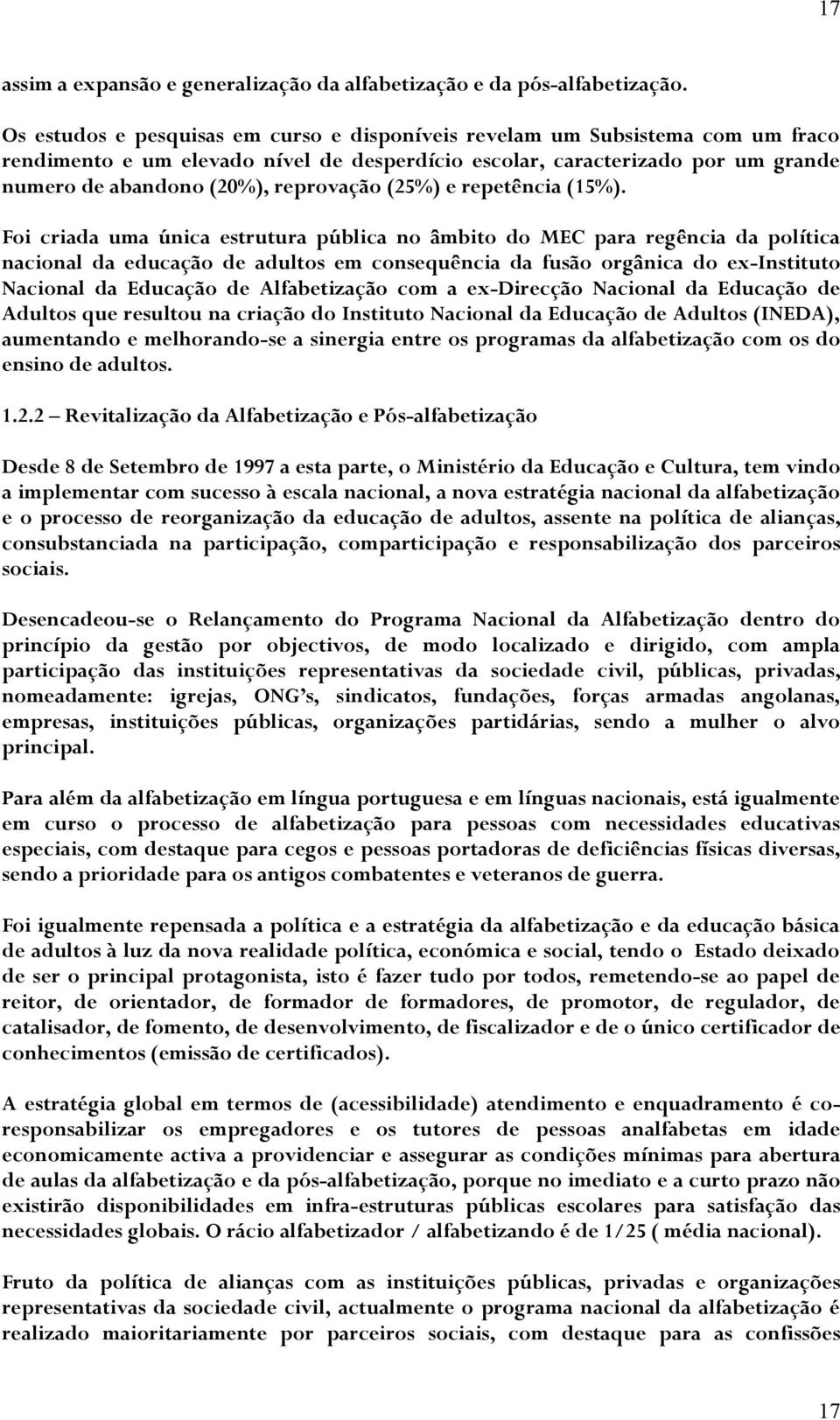 (25%) e repetência (15%).