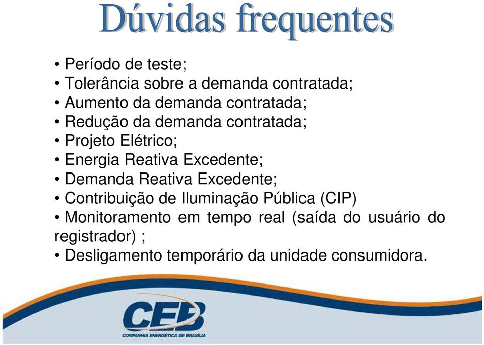 Excedente; Demanda Reativa Excedente; Contribuição de Iluminação Pública (CIP)