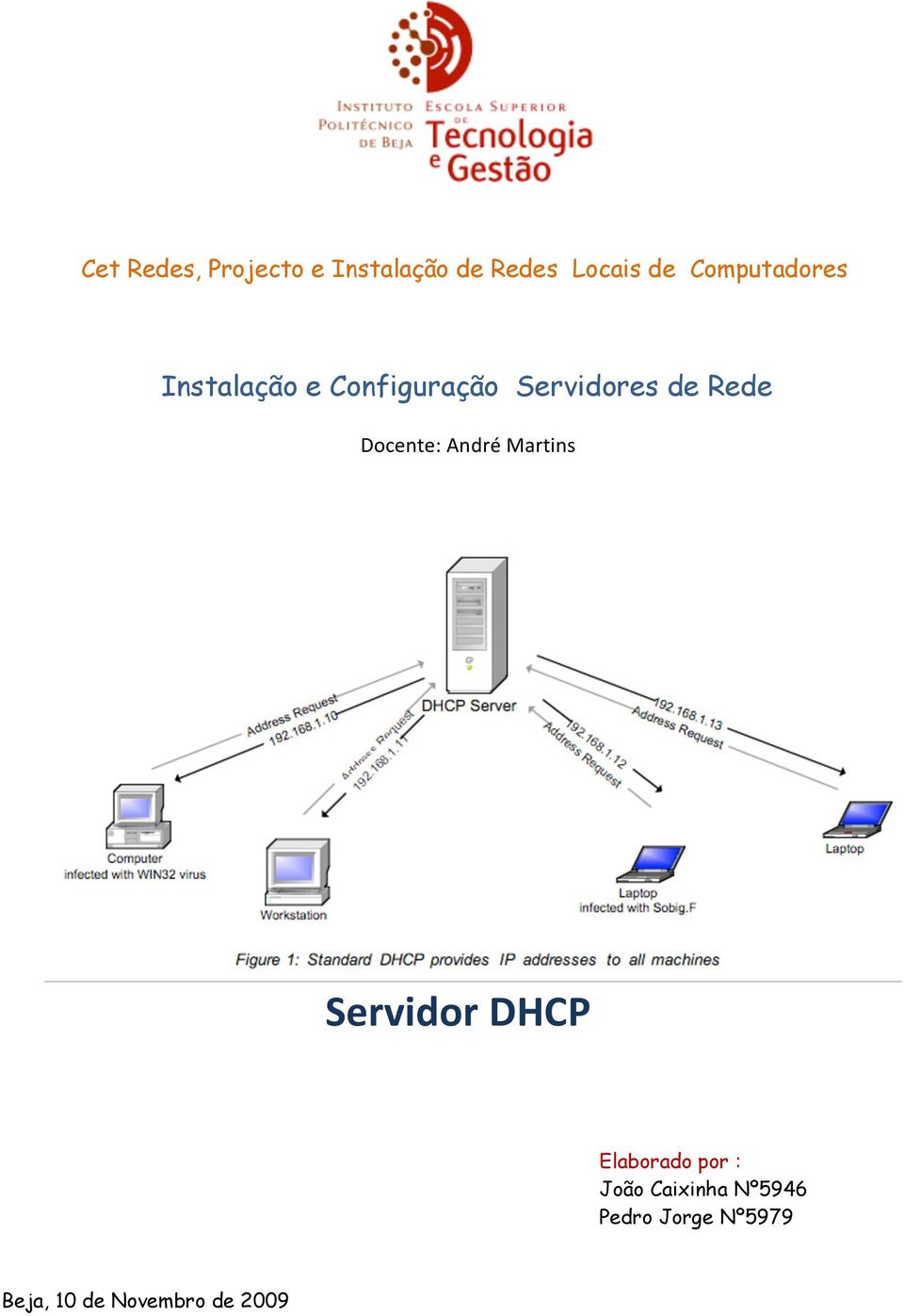 Docente: André Martins Servidor DHCP Elaborado por : João