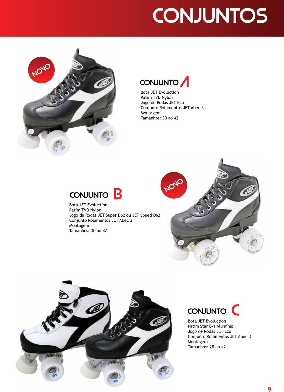 D62 ou JET Speed D62 Conjunto Rolamentos JET Abec 3 Montagem Tamanhos: 30 ao 42 CONJUNTO C Bota JET