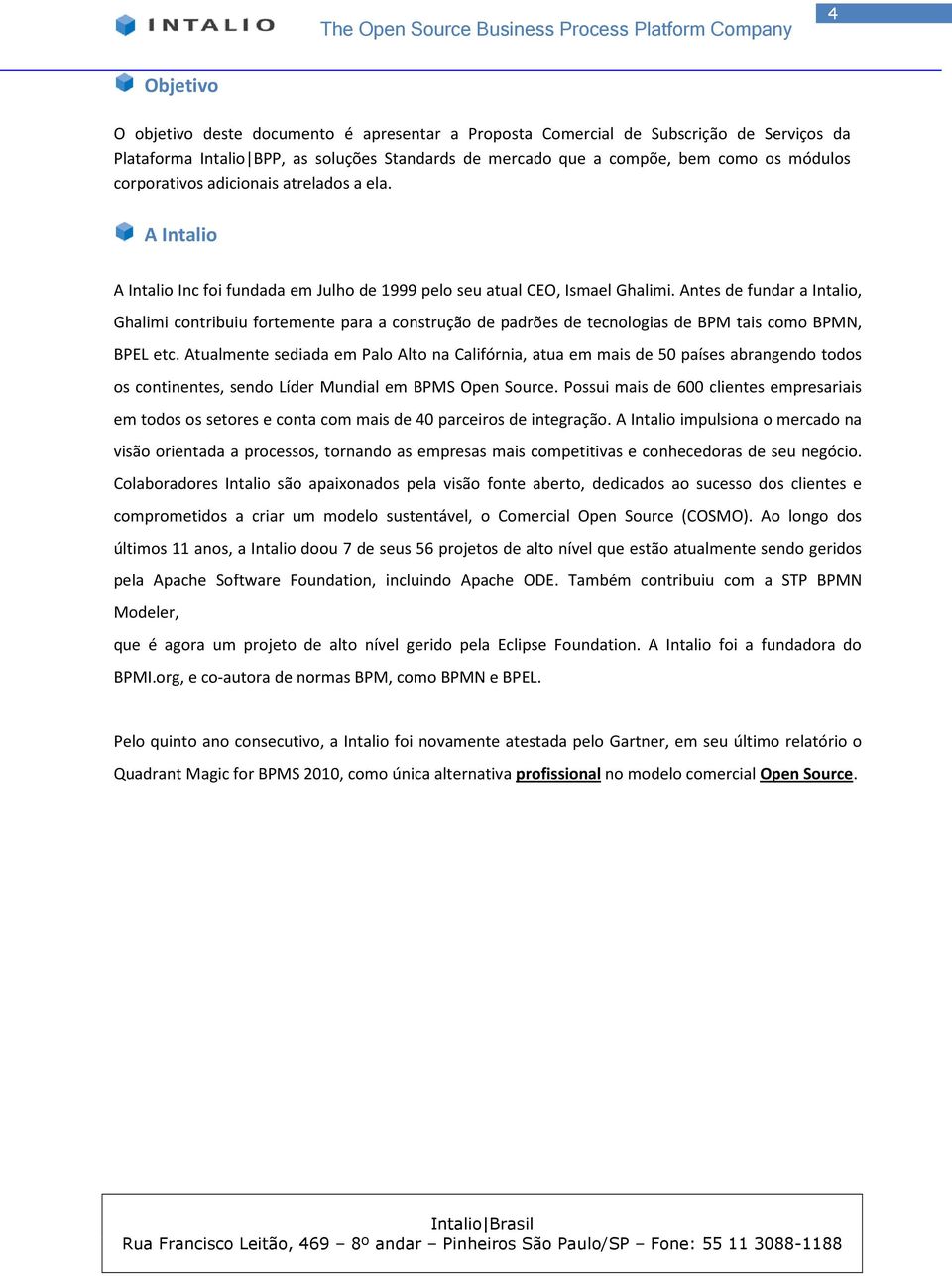 Antes de fundar a Intalio, Ghalimi contribuiu fortemente para a construção de padrões de tecnologias de BPM tais como BPMN, BPEL etc.