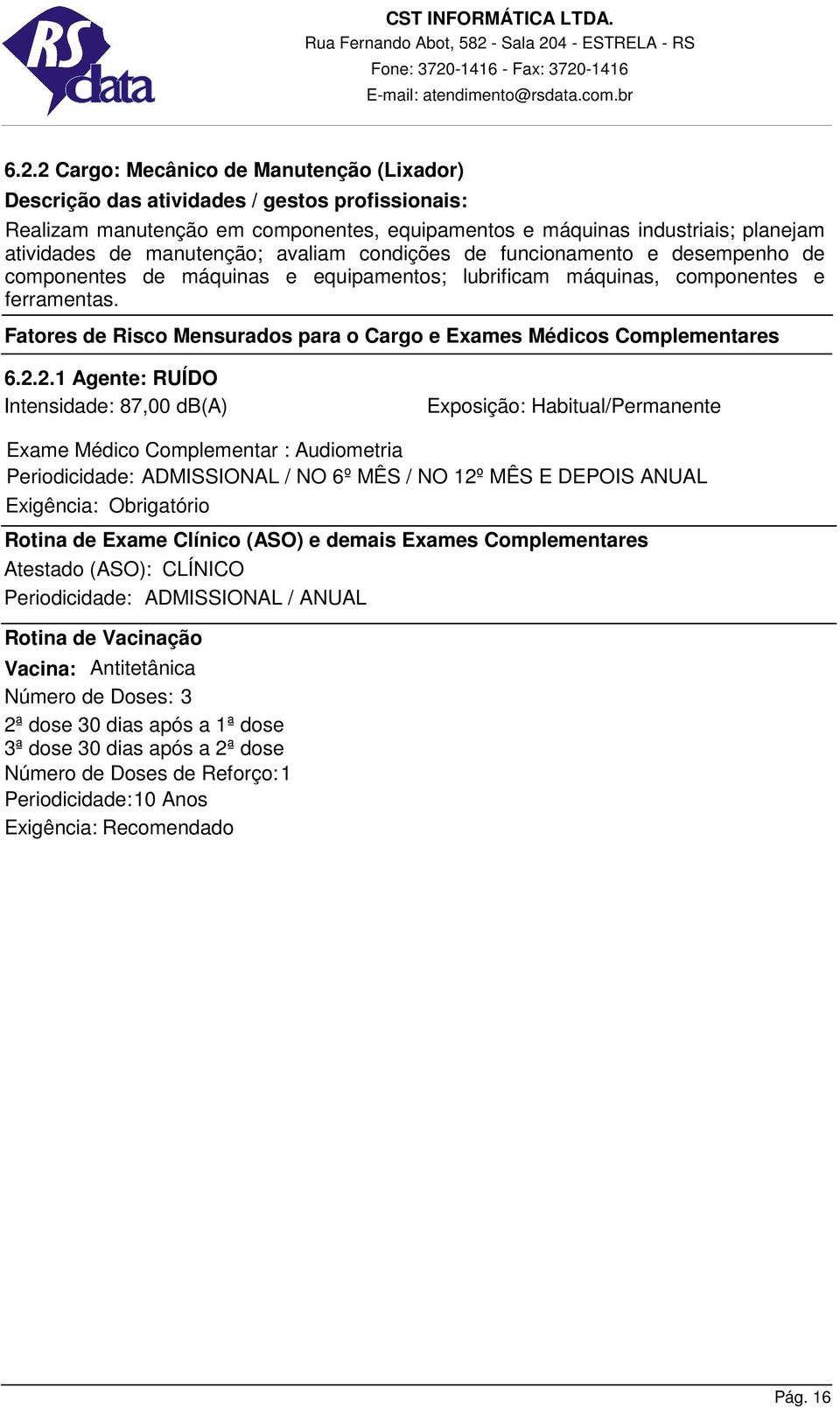 Fatores de Risco Mensurados para o Cargo e Exames Médicos Complementares 6.2.