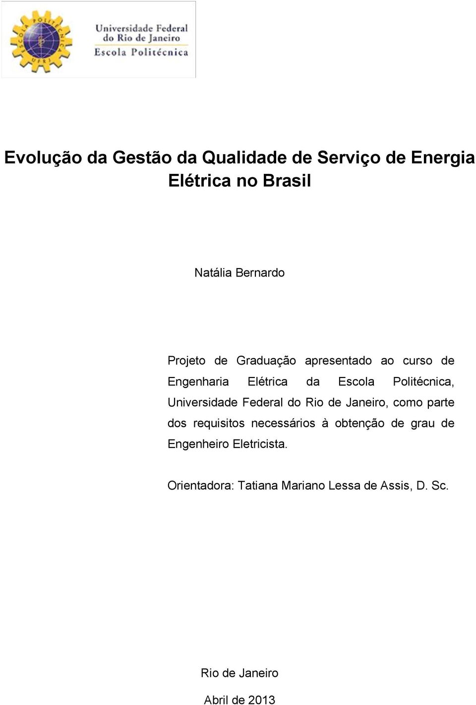 Universidade Federal do Rio de Janeiro, como parte dos requisitos necessários à obtenção de