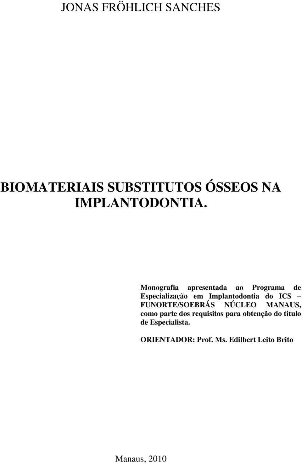 ICS FUNORTE/SOEBRÁS NÚCLEO MANAUS, como parte dos requisitos para obtenção