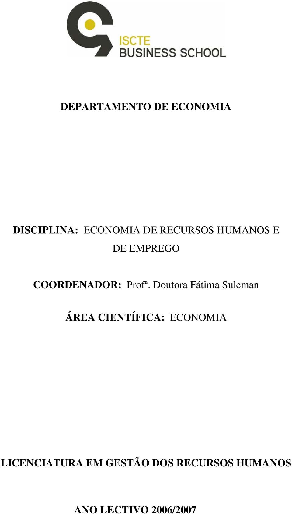Doutora Fátima Suleman ÁREA CIENTÍFICA: ECONOMIA