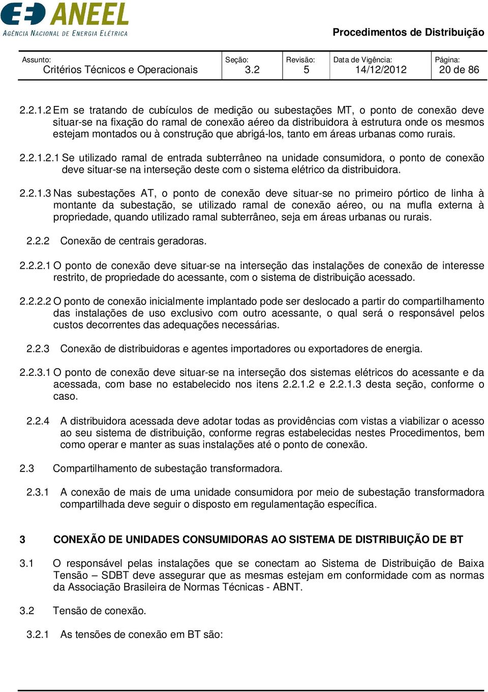 construção que abrigá-los, tanto em áreas urbanas como rurais. 2.