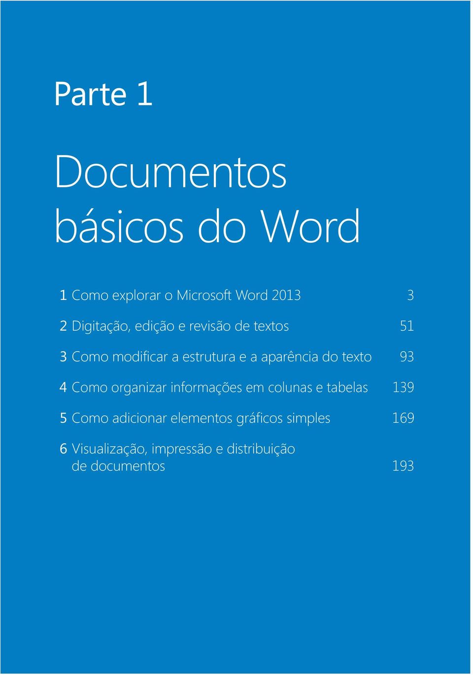 do texto 93 4 Como organizar informações em colunas e tabelas 139 5 Como adicionar