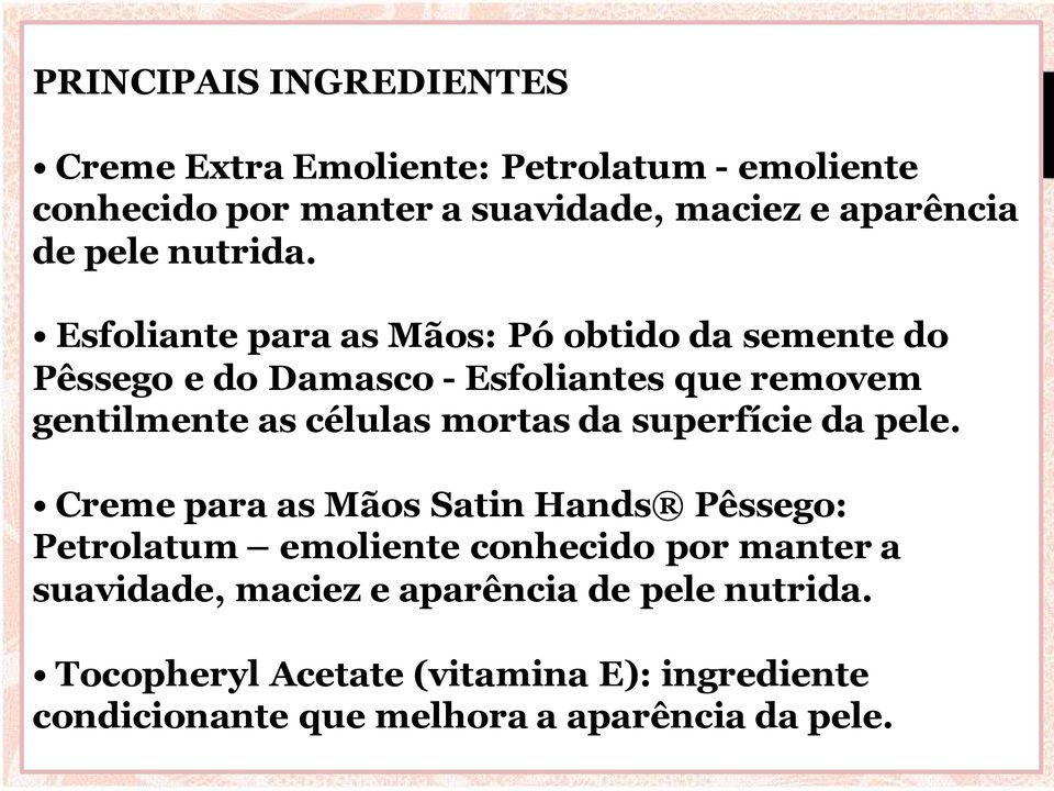 Esfoliante para as Mãos: Pó obtido da semente do Pêssego e do Damasco - Esfoliantes que removem gentilmente as células mortas