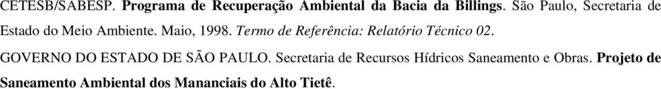 Termo de Referência: Relatório Técnico 02. GOVERNO DO ESTADO DE SÃO PAULO.