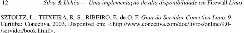 Guia do Servidor Conectiva Linux 9. Curitiba: Conectiva, 2003.