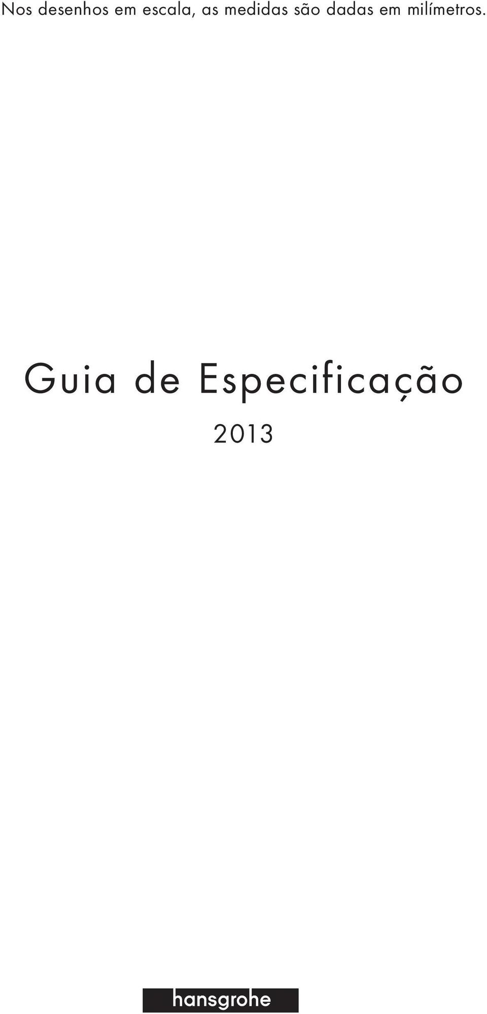 dadas em milímetros.