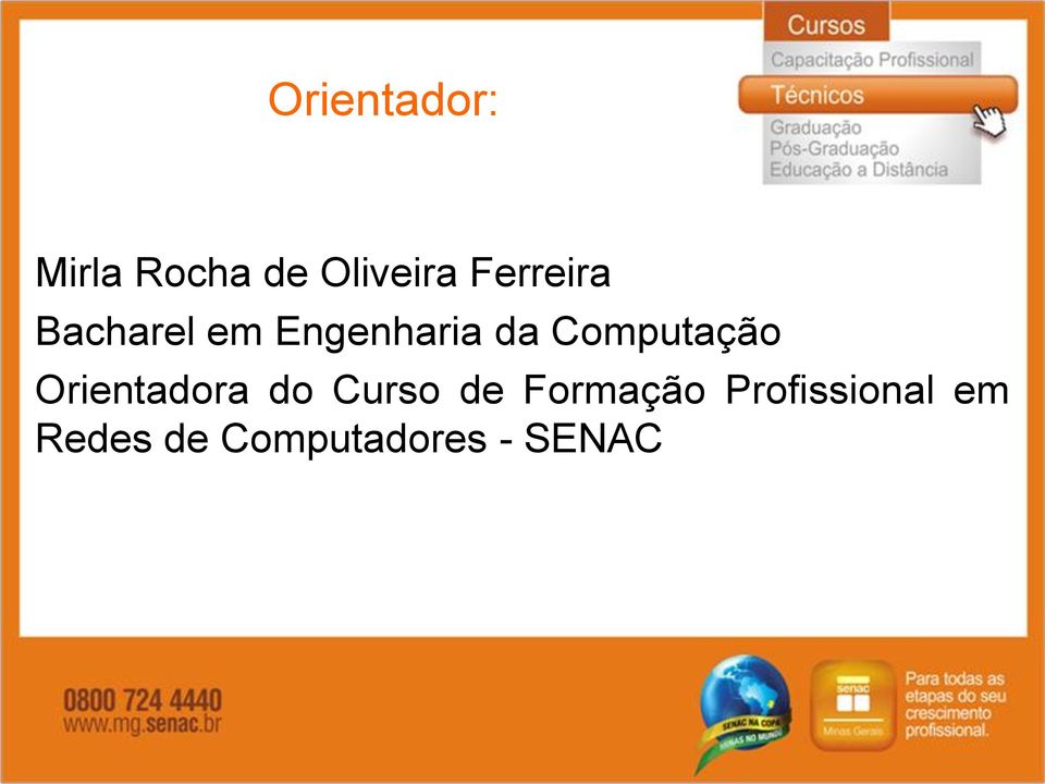 Computação Orientadora do Curso de