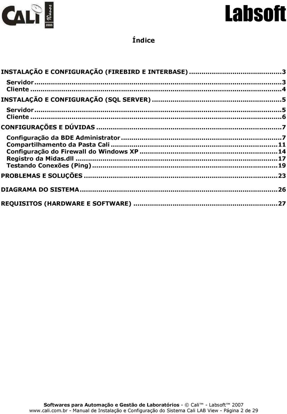 ..11 Configuração do Firewall do Windows XP...14 Registro da Midas.dll...17 Testando Conexões (Ping)...19 PROBLEMAS E SOLUÇÕES.