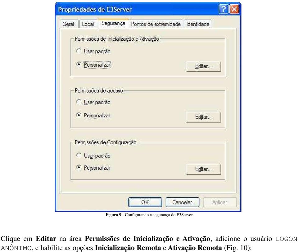 Ativação, adicione o usuário LOGON ANÔNIMO, e habilite