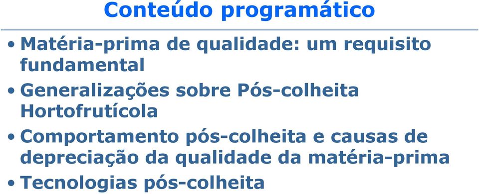 Hortofrutícola Comportamento pós-colheita e causas de