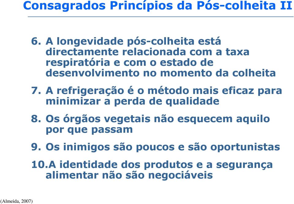 desenvolvimento no momento da colheita 7.