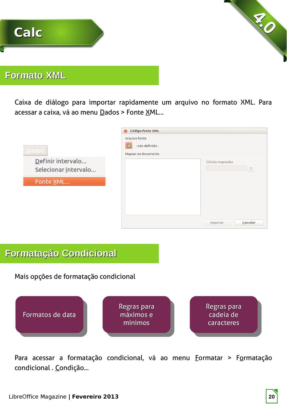 .. Formatação Condicional Mais opções de formatação condicional Formatos de data Formatos de data Regras para