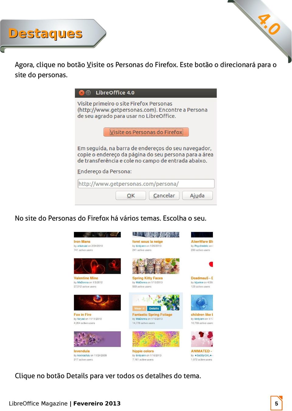 No site do Personas do Firefox há vários temas.