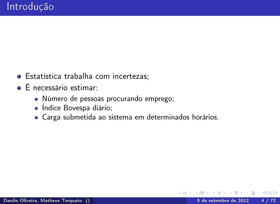 diário; Carga submetida ao sistema em determinados horários.