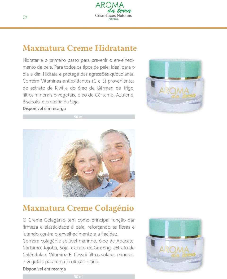 Disponível em recarga 50 ml Maxnatura Creme Colagénio O Creme Colagénio tem como principal função dar firmeza e elasticidade à pele, reforçando as fibras e lutando contra o envelhecimento e a