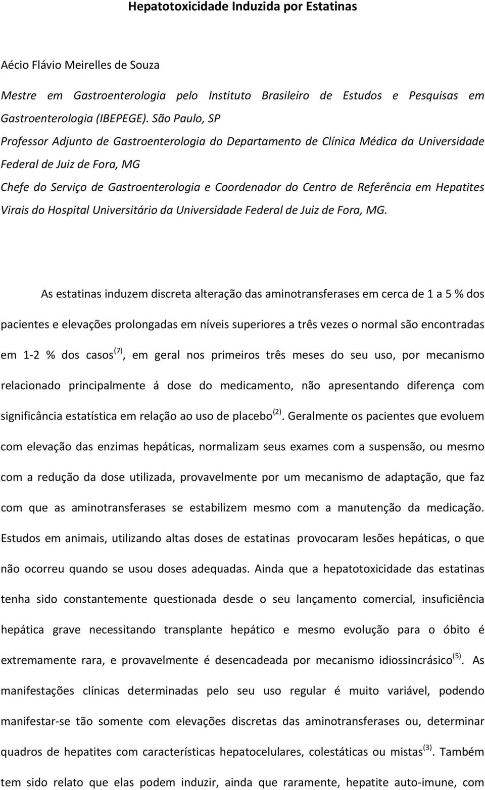 Referência em Hepatites Virais do Hospital Universitário da Universidade Federal de Juiz de Fora, MG.