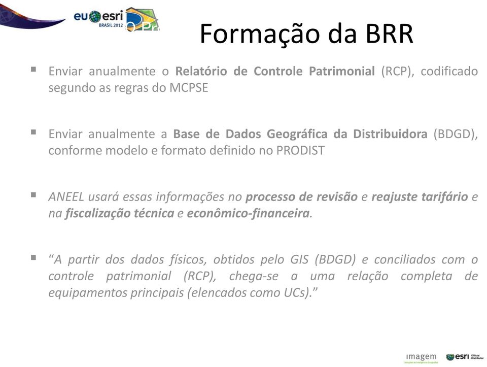 informações no processo de revisão e reajuste tarifário e na fiscalização técnica e econômico-financeira.