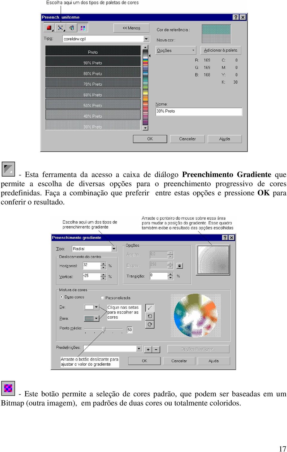 Faça a combinação que preferir entre estas opções e pressione OK para conferir o resultado.