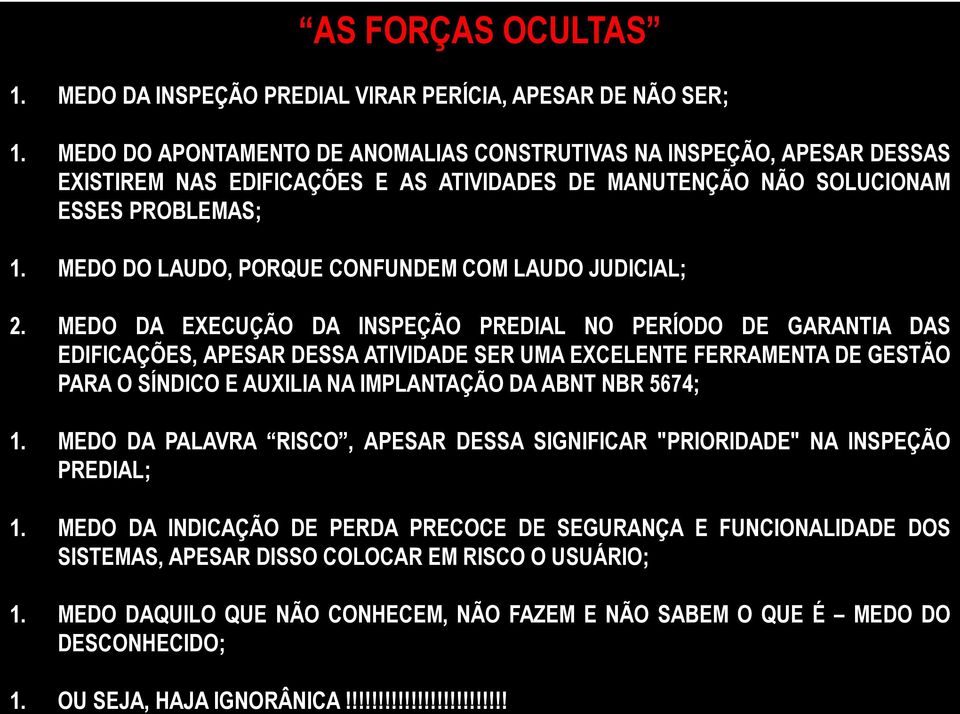 MEDO DO LAUDO, PORQUE CONFUNDEM COM LAUDO JUDICIAL; 2.