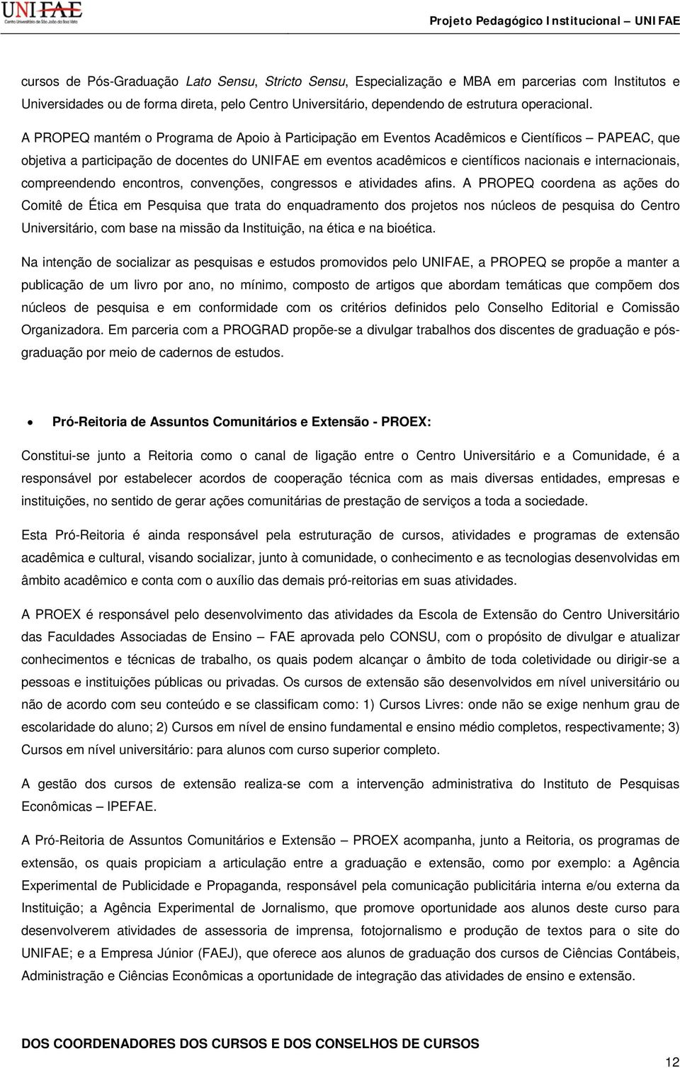 internacionais, compreendendo encontros, convenções, congressos e atividades afins.