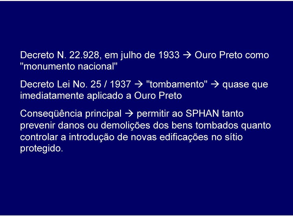 25 / 1937 "tombamento" quase que imediatamente aplicado a Ouro Preto