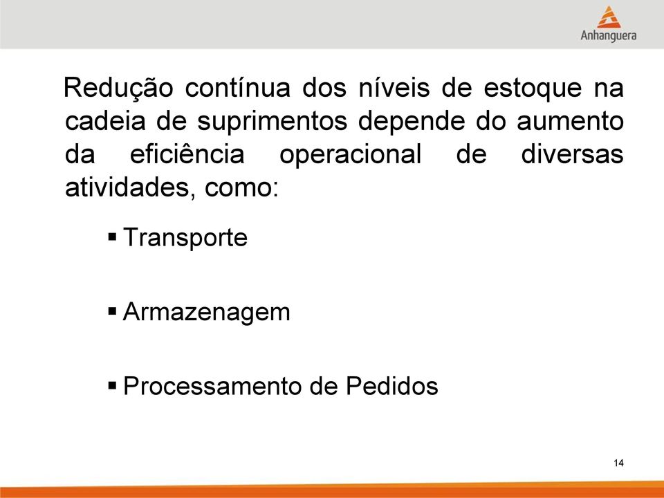 eficiência operacional de diversas atividades,