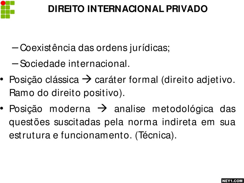 Posição clássica caráter formal (direito adjetivo.