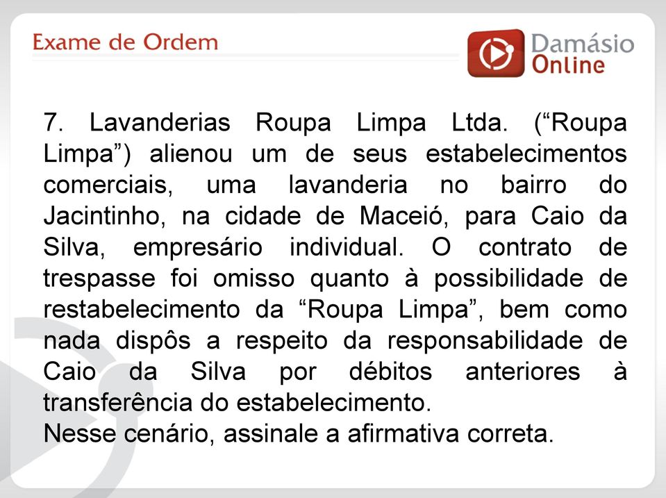 Maceió, para Caio da Silva, empresário individual.