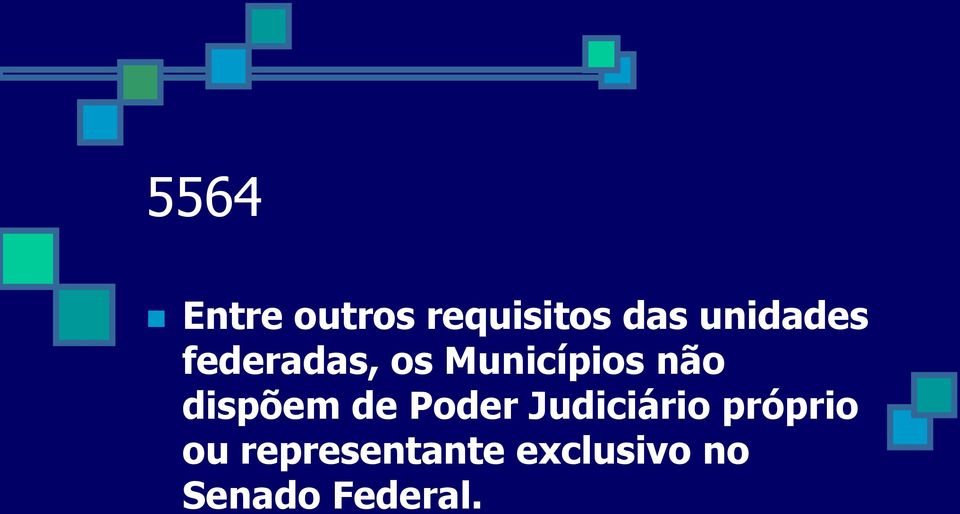 dispõem de Poder Judiciário próprio