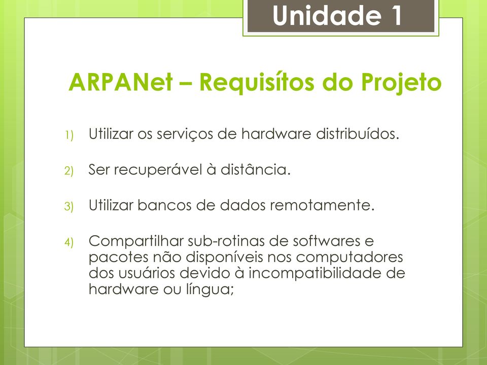 3) Utilizar bancos de dados remotamente.