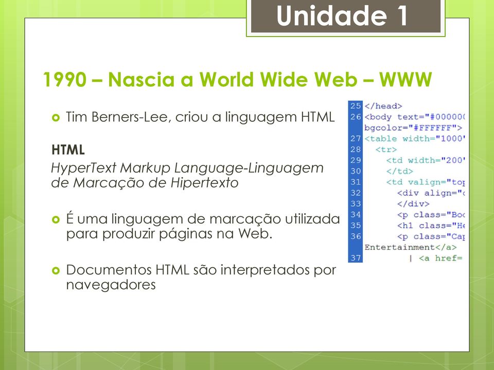 Marcação de Hipertexto É uma linguagem de marcação utilizada