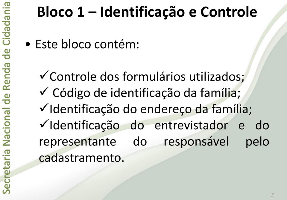 família; Identificação do endereço da família; Identificação