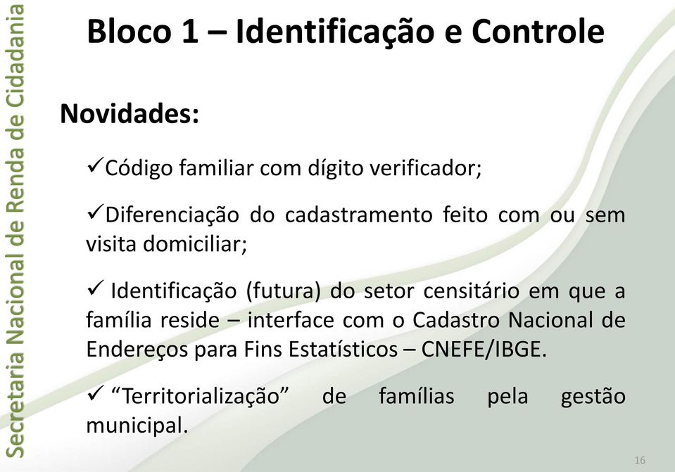 (futura) do setor censitário em que a família reside interface com o Cadastro Nacional